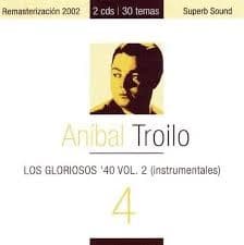Aníbal Troilo — Los gloriosos '40 Vol. 2 (instrumentales)