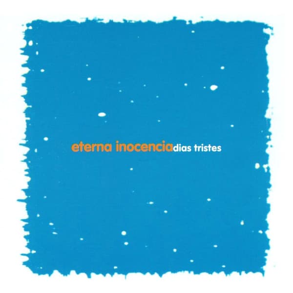 Eterna Inocencia — Días Tristes
