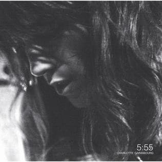 Charlotte Gainsbourg — 5:55