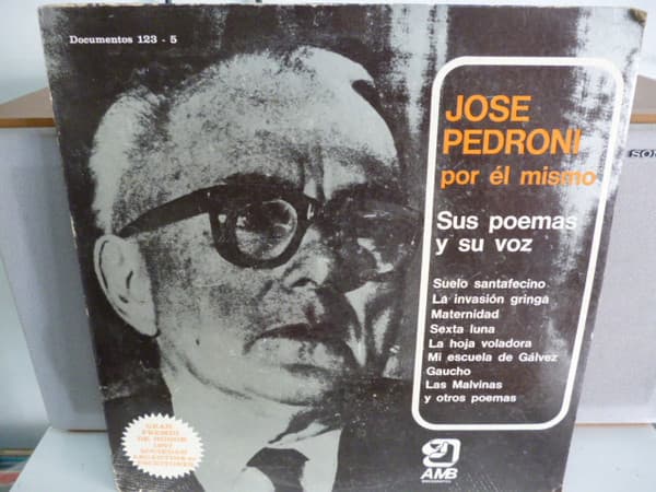 José Pedroni — José Pedroni Por Él Mismo. Sus Poemas Y Su Voz