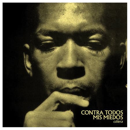 Contra Todos Mis Miedos — Cólera