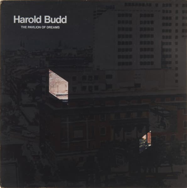 Harold Budd — The Pavilion Of Dreams