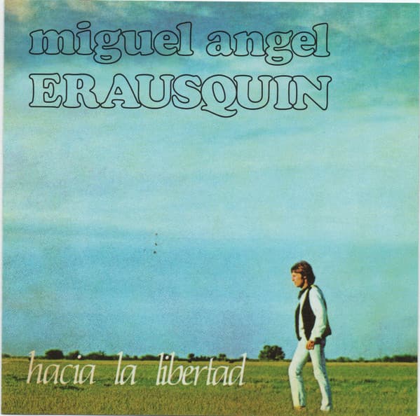Miguel Angel Erausquin — Hacia la Libertad