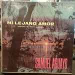 Samuel Aguayo — Mi Lejano Amor