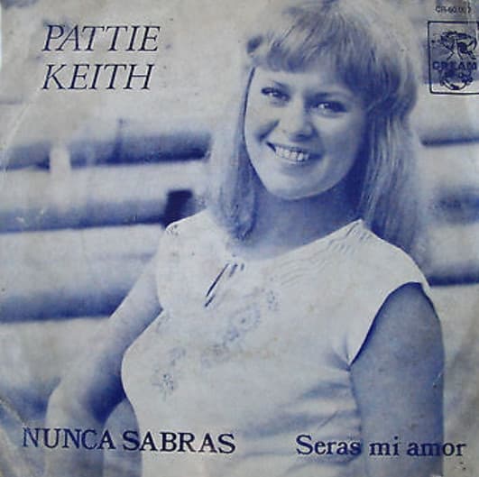 Pattie Keith — Nunca Sabras/Seras Mi Amor