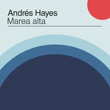 Andrés Hayes — Marea Alta
