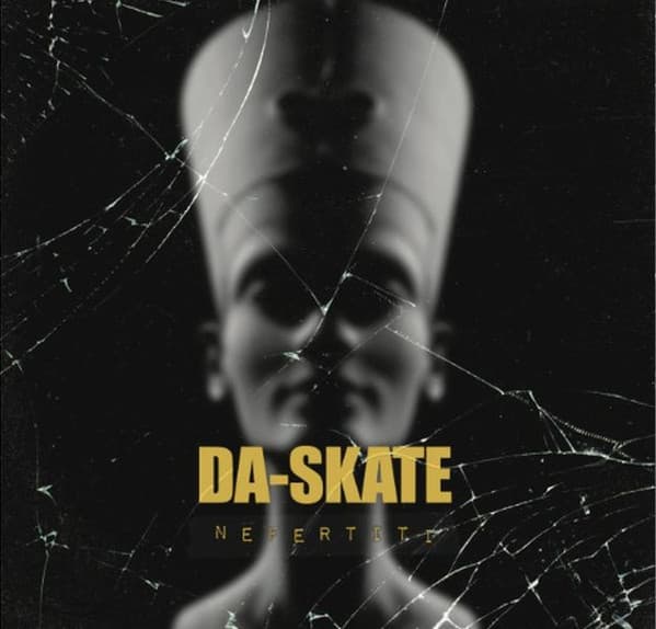 Da Skate — Nefertiti