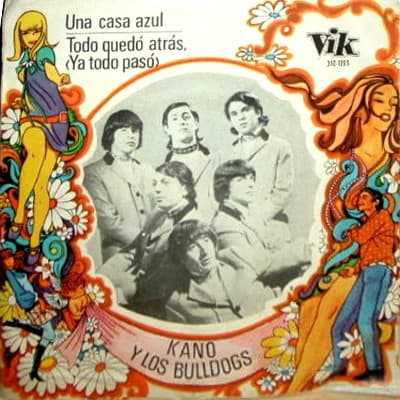 Kano Y Los Bulldogs — Una Casa Azul / Todo Quedo Atras (Ya Todo Paso)