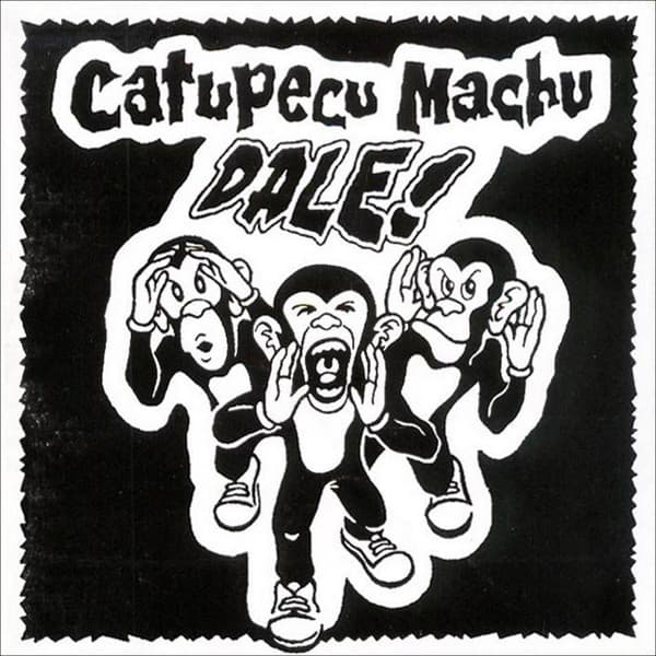 Catupecu Machu — Dale!