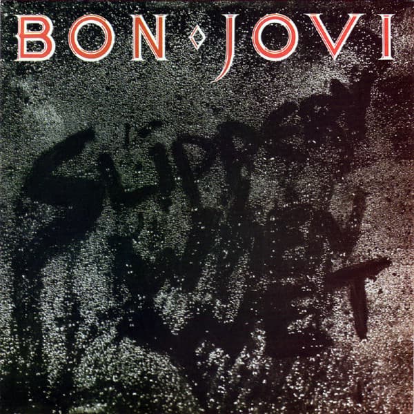 Bon Jovi — Slippery When Wet
