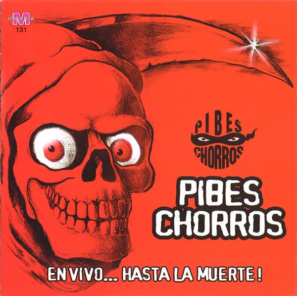 Pibes Chorros — En Vivo... Hasta la Muerte!