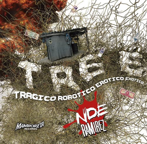 Nde Ramirez — T.R.E.E. - Trágico Robótico Erótico Exótico