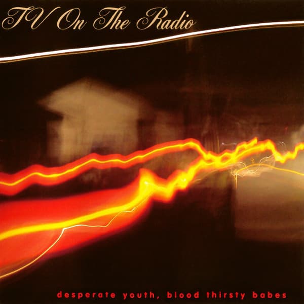 TV On The Radio — Desperate Youth, Blood Thirsty Babes