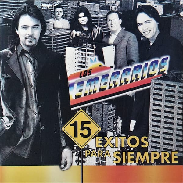 Los Temerarios — 15 Exitos Para Siempre