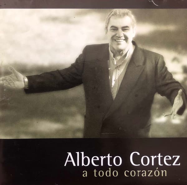 Alberto Cortez — A Todo Corazon