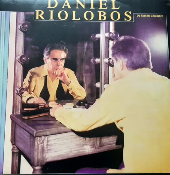 Daniel Riolobos — De Hombre a Hombre