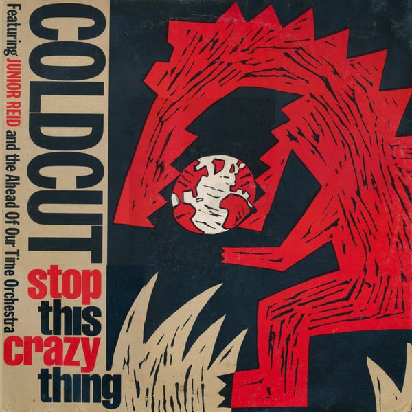 Coldcut Featuring Junior Reid And The Ahead Of Our Time Orchestra* – Stop This Crazy Thing