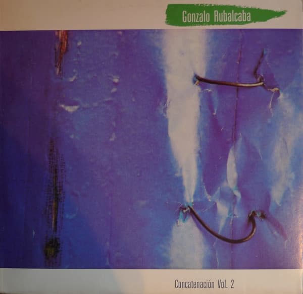 Gonzalo Rubalcaba — Concatenación Vol. 2