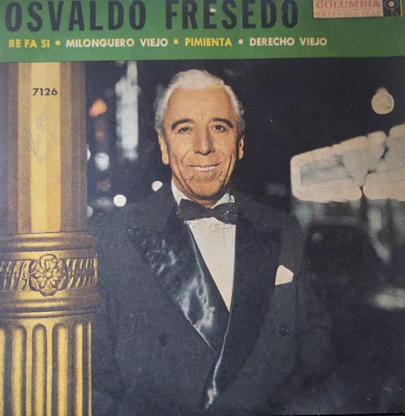 Osvaldo Fresedo Y Su Orquesta Típica — Re Fa Si / Milonguero Viejo / Pimienta / Derecho Viejo