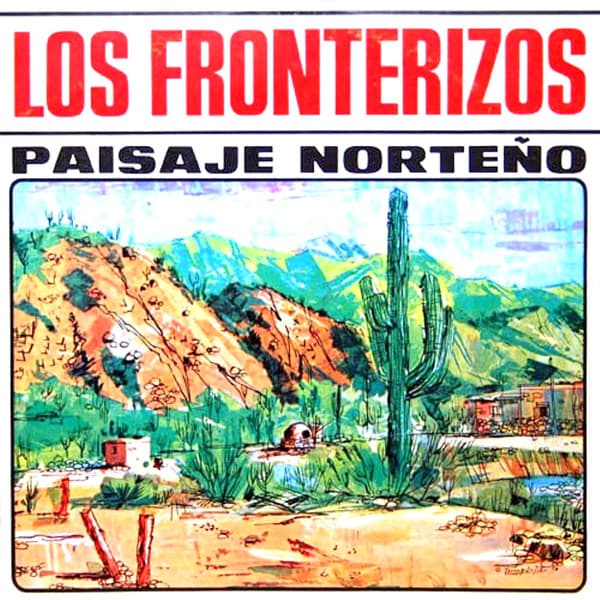 Los Fronterizos — Paisaje Norteño