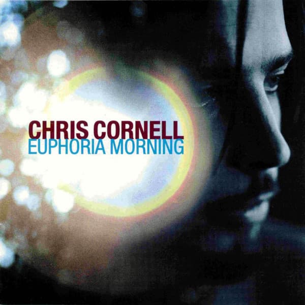 Chris Cornell — Euphoria Morning