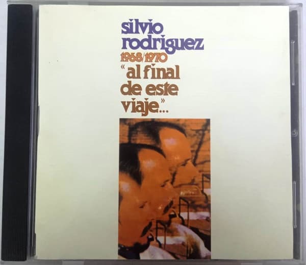 Silvio Rodríguez — "Al Final De Este Viaje..."