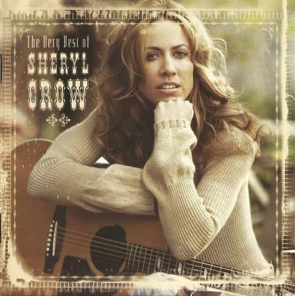 Sheryl Crow — The Very Best Of Sheryl Crow