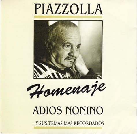 Astor Piazzolla — Homenaje Adios Nonino...Y Sus Temas Mas Recordados