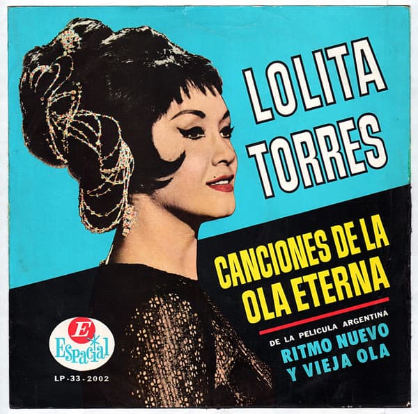 Lolita Torres — Canciones De La Ola Eterna De La Película Argentina Ritmo Nuevo Y Vieja Ola