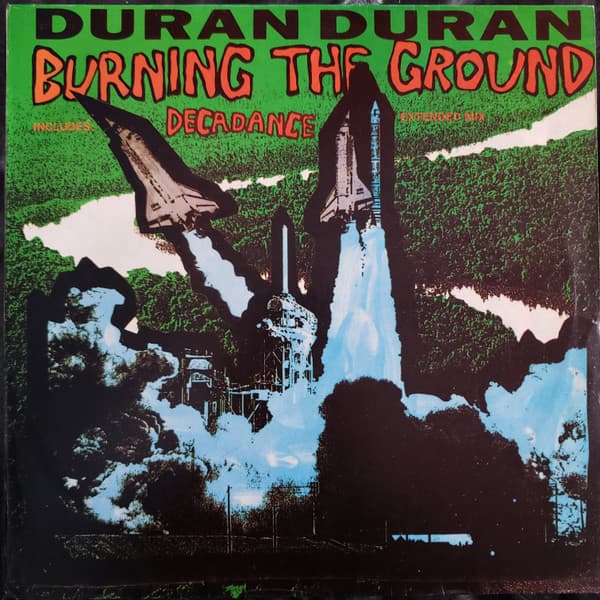 Duran Duran — Burning The Ground / Decadance
