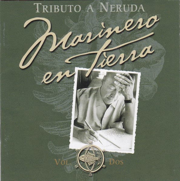 Various — Marinero En Tierra: Tributo A Neruda, Vol. Dos