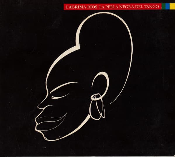 Lágrima Ríos — La Perla Negra Del Tango