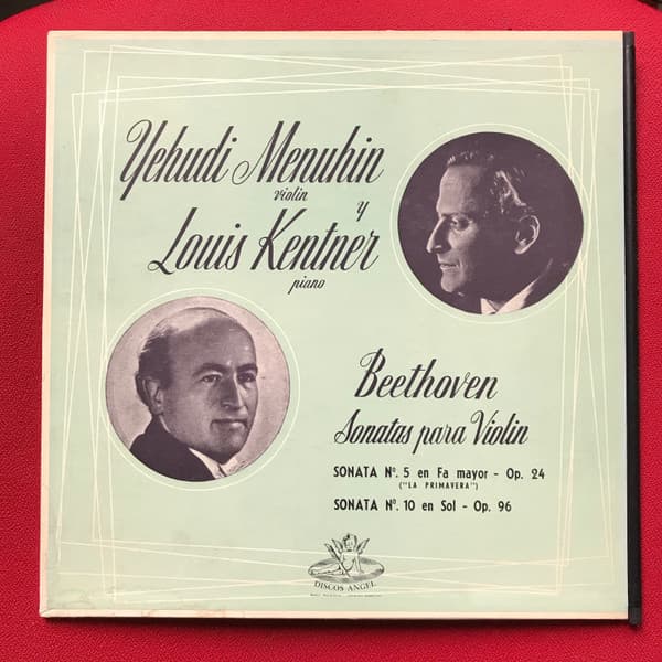 Yehudi Menuhin & Louis Kentner & Ludwig van Beethoven — Beethoven Sonatas Para Violin: Sonata No. 5 En Fa Mayor - Op. 24 "La Primavera" / Sonata No. 10 En Sol - Op. 96