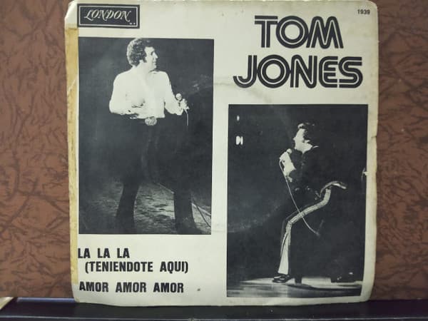Tom Jones — La La La (Teniendote Aqui) / Amor Amor Amor