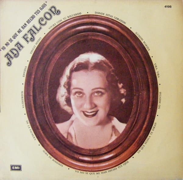 Ada Falcón — Yo No Sé Que Me Han Hecho Tus Ojos