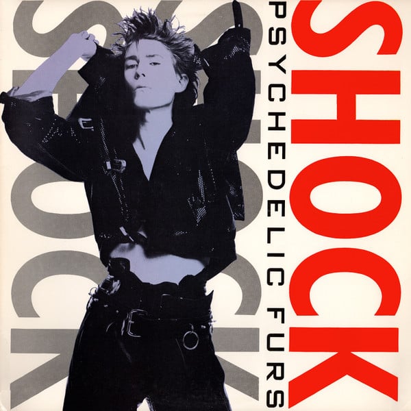 Psychedelic Furs* – Shock