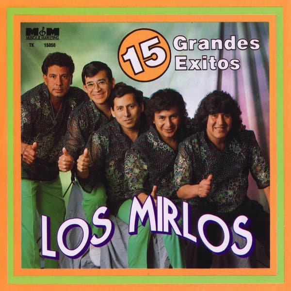 Los Mirlos — 15 Grandes Exitos