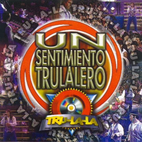 Tru-La-La — Un Sentimiento Trulalero