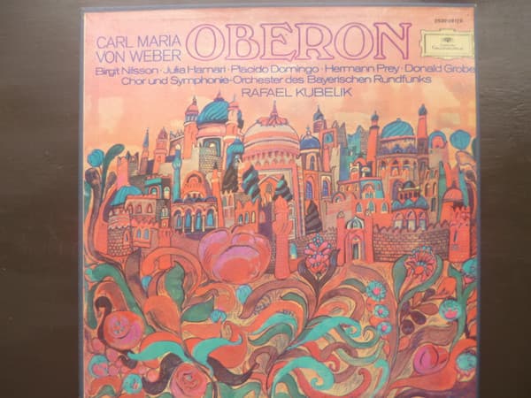 Carl Maria von Weber & Birgit Nilsson & Julia Hamari & Placido Domingo & Hermann Prey & Donald Grobe & Chor & Symphonie-Orchester Des Bayerischen Rundfunks & Rafael Kubelik — Oberon