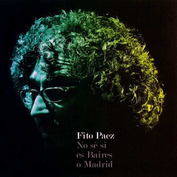 Fito Páez — No Sé Si Es Baires O Madrid