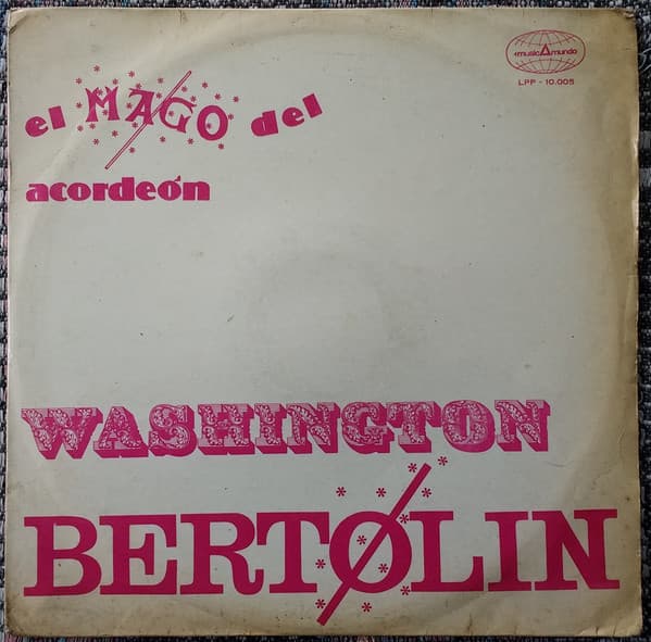 Washington Bertolín Y Su Conjunto — El Mago Del Acordeón