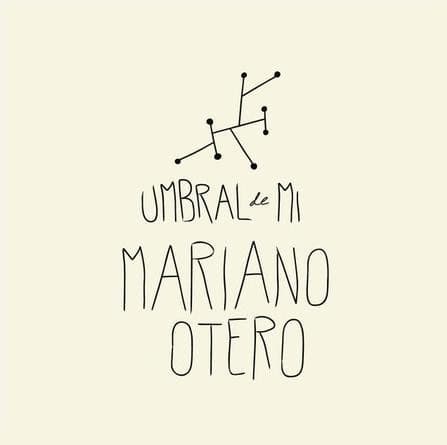 Mariano Otero — Umbral de Mí
