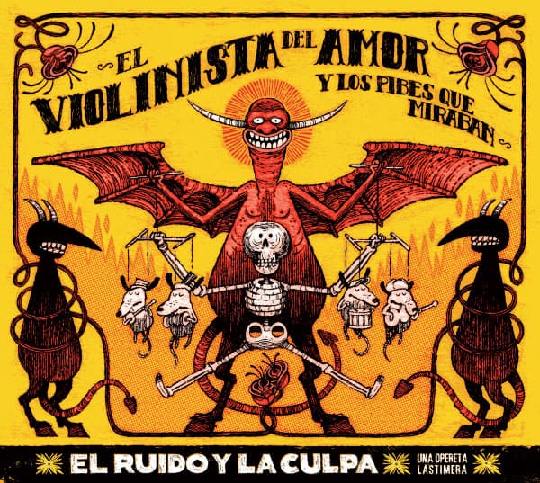 El Violinista del Amor & Los Pibes que Miraban — El Ruido y la Culpa: Una Opereta Lastimera