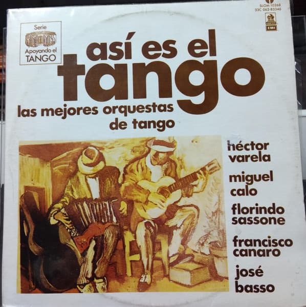 Héctor Varela & Miguel Caló & Florindo Sassone & Francisco Canaro & José Basso — Las Mejores Orquestas De Tango AsÍ Es El Tango