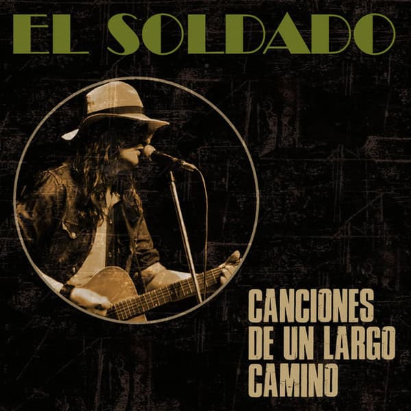 El Soldado — Canciones De Un Largo Camino