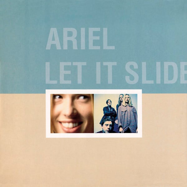 Ariel – Let It Slide