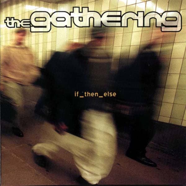 The Gathering — If_then_else