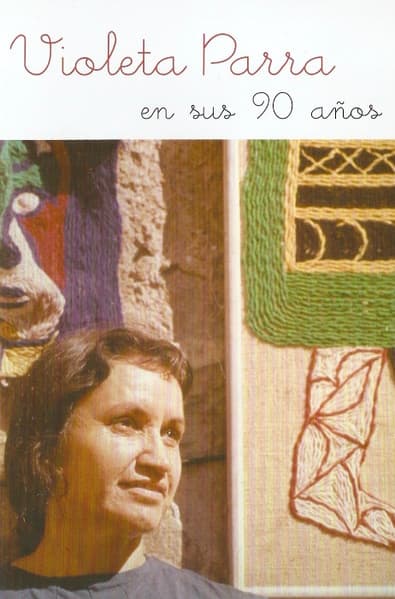 Violeta Parra — Violeta Parra En Sus 90 Años