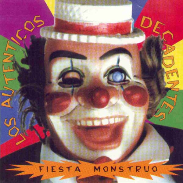 Los Autenticos Decadentes — Fiesta Monstruo