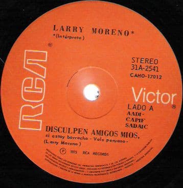 Larry Moreno — Disculpen Amigos Míos, Si Estoy Borracho / Defiéndete, Defiéndete De Mí Con Tus Mentiras